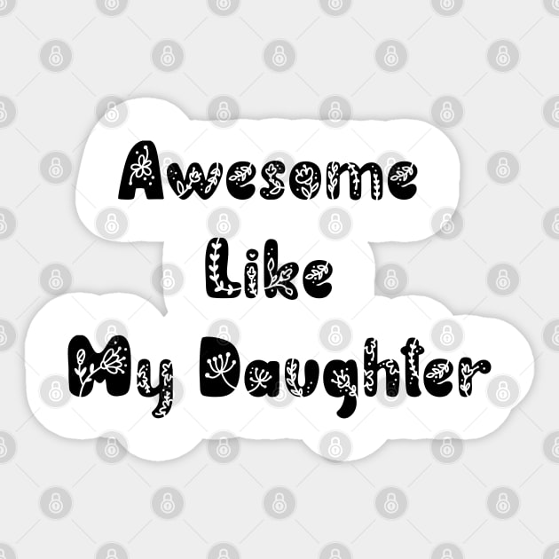 Awesome Like My Daughter Sticker by ALLAMDZ